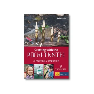 Carte Creatii Cu Cutitul De Buzunar Victorinox, Crafting With The Pocket Knife, Autor Felix Immler, Limba Engleza
